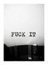 F**K IT