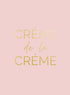 CREME DE LA CREME