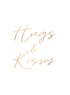 HUGS & KISSES