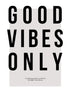 GOOD VIBES ONLY