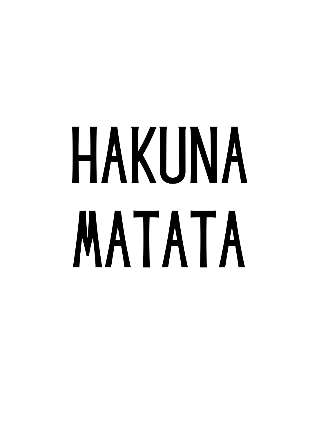 HAKUNA MATATA