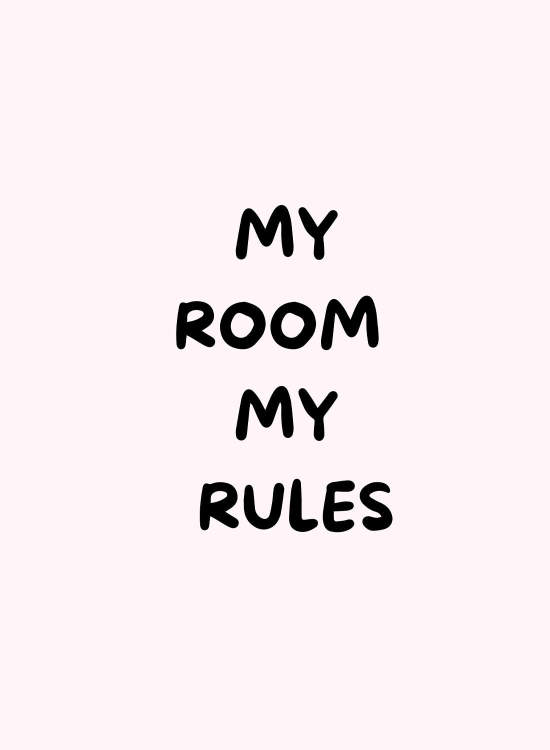 MY ROOM MY RULES