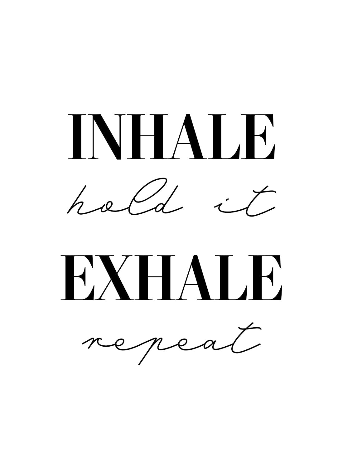 INHALE EXHALE